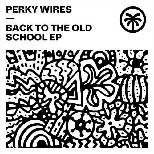 Perky Wires - Back To The Old School EP [HXT112]